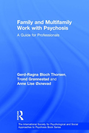 Family and Multi-Family Work with Psychosis: A Guide for Professionals