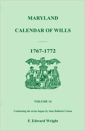 Maryland Calendar of Wills, Volume 14: 1767-1772