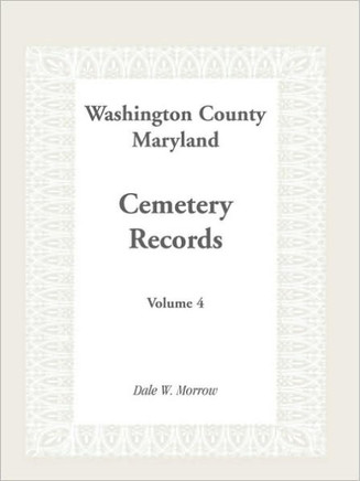 Washington County, Maryland Cemetery Records, Volume 4