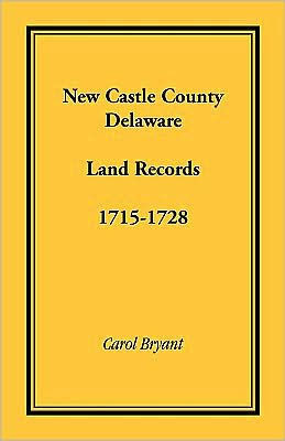 New Castle County, Delaware Land Records, 1715-1728