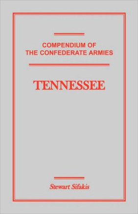 Compendium of the Confederate Armies: Tennessee