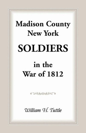 Madison County, New York Soldiers in the War of 1812