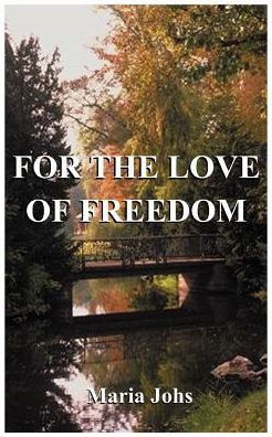 For the Love of Freedom