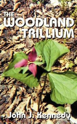 The Woodland Trillium The Woodland Trillium