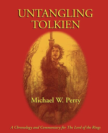 Untangling Tolkien: A Chronological Reference to the Lord of the Rings Untangling Tolkien: A Chronological Reference to the Lord of the Rings