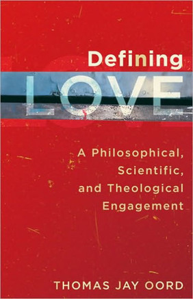 Defining Love: A Philosophical, Scientific, and Theological Engagement