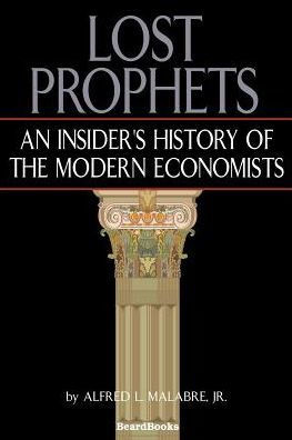 Lost Prophets: An Insider's History of the Modern Economists