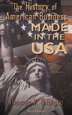 Made in the U.S.A.: The History of American Business