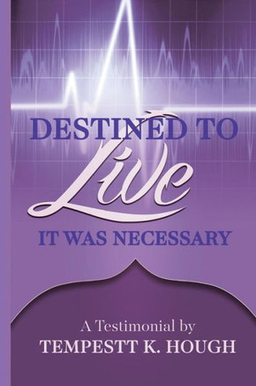 Destined to Live: It Was Necessary
