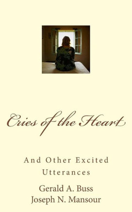 Cries Of The Heart: And Other Excited Utterances