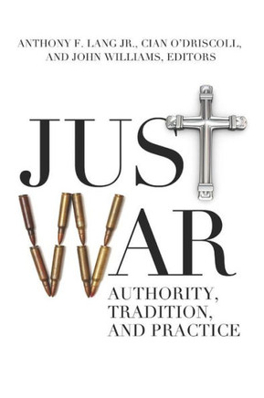 Just War: Authority, Tradition, and Practice