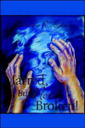 Marred, But Not Broken!