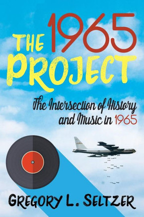 The 1965 Project: The Intersection Of History And Music In 1965