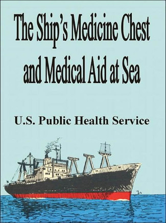The Ship's Medicine Chest and Medical Aid at Sea