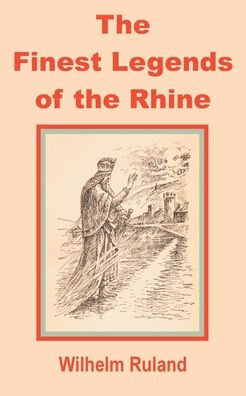 The Finest Legends of the Rhine