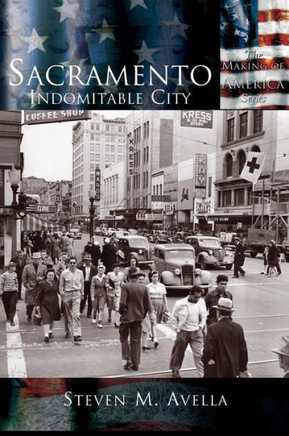 Sacramento: Indomitable City