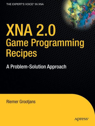XNA 2.0 Game Programming Recipes: A Problem-Solution Approach