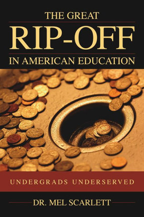 The Great Rip-Off in American Education: Undergrads Underserved