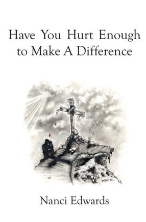 Have You Hurt Enough To Make A Difference?