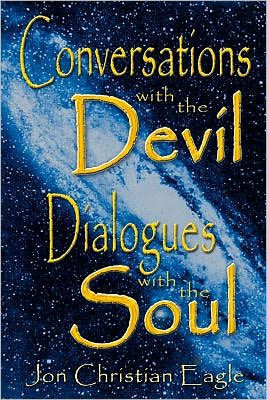 Conversations with the Devil - Dialogues with the Soul: Close Encounters of a very Different Kind