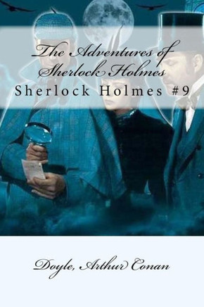 The Adventures Of Sherlock Holmes: Sherlock Holmes #9