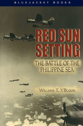 Red Sun Setting: The Battle of the Philippine Sea