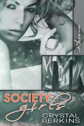 Society Girls: Rhieve (Volume 5)