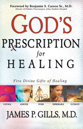God's Prescription for Healing: Five Divine Gifts of Healing