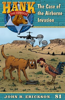 The Case of the Airborne Invasion: Hank the Cowdog Book 81