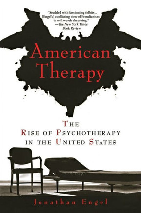 American Therapy: The Rise of Psychotherapy in the United States