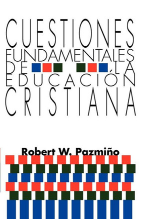 Cuestiones Fundamentales de la Educaci?n Cristiana