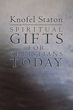 Spiritual Gifts for Christians Today