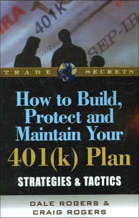 How to Build, Protect, and Maintain Your 401(k) Plan: Strategies & Tactics