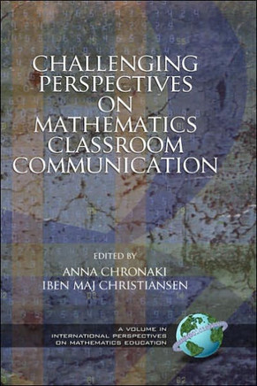 Challenging Perspectives on Mathematics Classroom Communication (Hc)