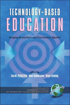 Technology-Based Education: Bringing Researchers and Practitioners Together (PB)