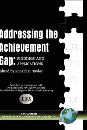 Addressing the Achievement Gap: Findings and Applications (Hc)