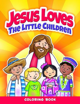 Jesus Loves the Little Chldren Coloring Book Jesus Loves the Little Chldren Coloring Book