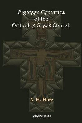 Eighteen Centuries of the Orthodox Greek Church