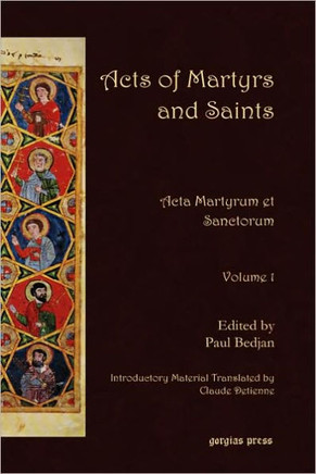 Acts of Martyrs and Saints: ACTA Martyrum Et Sanctorum (Volume 1)