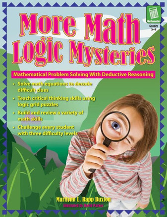 More Math Logic Mysteries: Grades 5-8