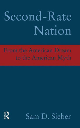 Second Rate Nation: From the American Dream to the American Myth