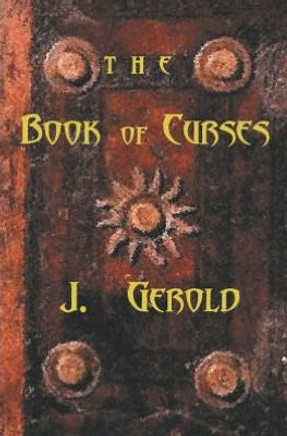 The Book of Curses: And Their Remedies The Book of Curses: And Their Remedies