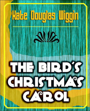 The Bird's Christmas Carol - 1898