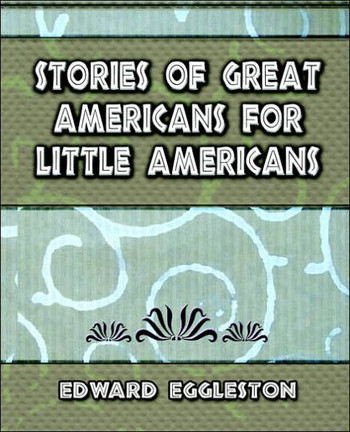 Stories Great Americans for Little Americans - 1895