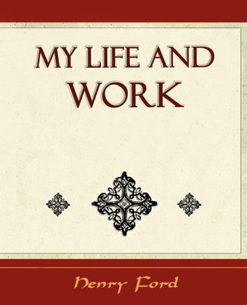 My Life and Work - Autobiography My Life and Work - Autobiography
