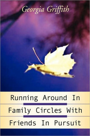 Running Around In Family Circles with Friends in Pursuit