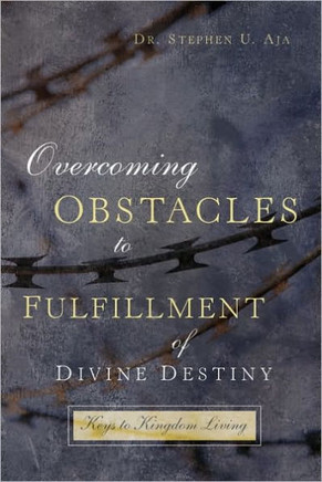 Overcoming Obstacles to Fulfillment of Divine Destiny