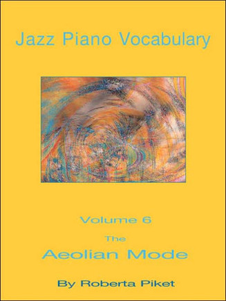 Jazz Piano Vocabulary Volume 6: The Aeolian Mode