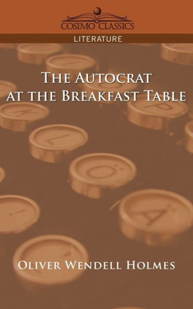 The Autocrat at the Breakfast Table