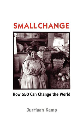 Small Change: How Fifty Dollars Can Change the World